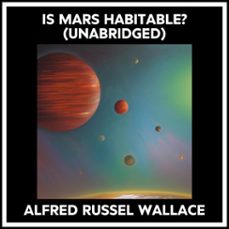 is mars habitable? (unabridged) (audiolibro)-alfred russel wallace-9798822581234