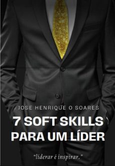 7 soft skills para um lider (ebook)-jose henrique oliveira de soares-9798862226034