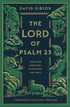 the lord of psalm 23 (with study questions) (ebook)-david gibson-9798874905934