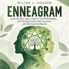 enneagram: learn the nine types, improve your relationships, and develop greater self-awareness and emotional intelligence-wilton l. houser-9798902169734