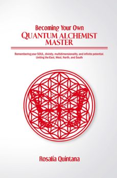 becoming your own quantum alchemist master-rosalia quintana-9798990517134
