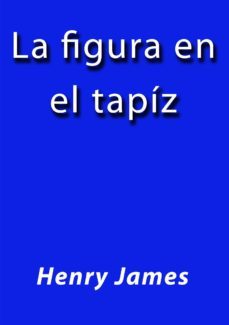 la figura en el tapiz (ebook)-j. borja-henry james-cdlap00001834