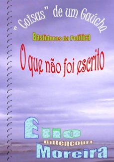 'coisas" de um gaucho - o que no foi escrito (ebook)-elio moreira-3410002032744