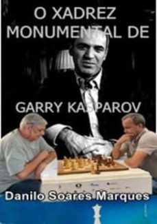 o xadrez monumental de garry kasparov (ebook)-danilo soares marques-3410003256644