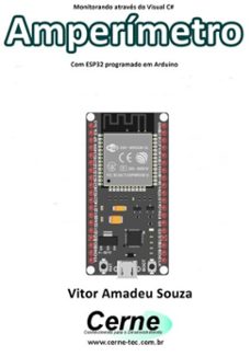 monitorando atraves do visual c@  amperimetro com esp32 programado em arduino (ebook)-vitor amadeu souza-3410003428744