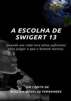 a escolha de swigert 13 (ebook)-willian douglas fernandes-3410003505544