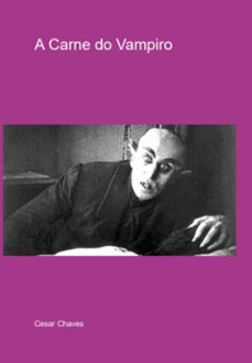 a carne do vampiro (ebook)-cesar chaves-3410004534444