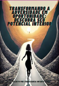 transformando a adversidade em oportunidade: descubra seu potencial interior (ebook)-tadeu garcia infante filho-3410005618044