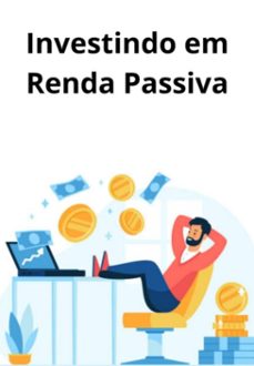 investindo para se ter uma renda passiva (ebook)-alex sandro xubersnak-3410006816944