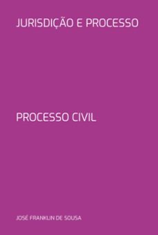 jurisdiço e processo (ebook)-josé franklin de sousa-3410007168844
