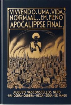 vivendo uma vida normal em pleno apocalipse final (ebook)-vasconcelos neto augusto-3410007329344