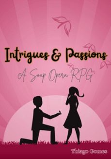 intrigues &amp; passions - a soap opera rpg (ebook)-thiago gomes-3410007711644