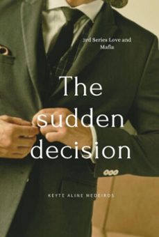 the  sudden  decision (ebook)-keyte aline medeiros-3410008667544