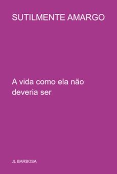 sutilmente amargo (ebook)-jose luiz barbosa-3410008676744