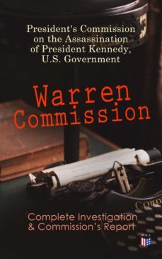 warren commission: complete investigation &amp; commission's report (ebook)-president's commission on the assassination of president kennedy u.s. government-4057664103444