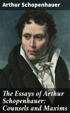 the essays of arthur schopenhauer; counsels and maxims (ebook)-arthur schopenhauer-4057664166944