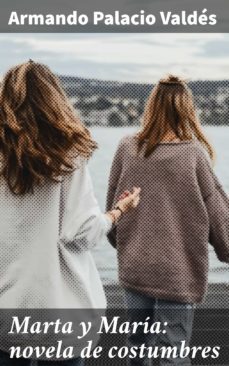 marta y maria: novela de costumbres (ebook)-armando palacio valdes-4057664169044