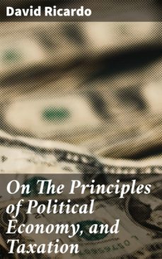 on the principles of political economy, and taxation (ebook)-david ricardo-4057664186744