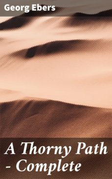 a thorny path  complete (ebook)-georg ebers-4057664573544