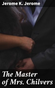 the master of mrs. chilvers (ebook)-jerome k. jerome-4057664598844
