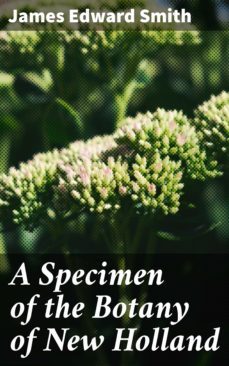a specimen of the botany of new holland (ebook)-james edward smith-4064066061944