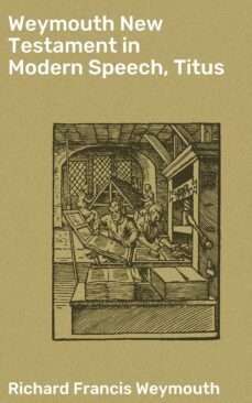 weymouth new testament in modern speech, titus (ebook)-richard francis weymouth-4064066090944
