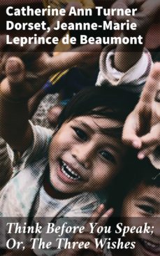 think before you speak; or, the three wishes (ebook)-catherine ann turner dorset-4064066104344