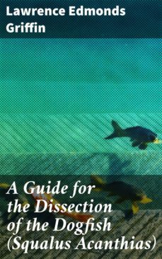 a guide for the dissection of the dogfish (squalus acanthias) (ebook)-4064066166144