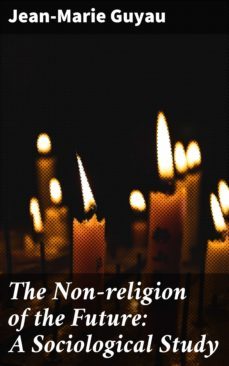 the non-religion of the future: a sociological study (ebook)-4064066184544