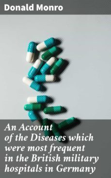 an account of the diseases which were most frequent in the british military hospitals in germany (ebook)-donald monro-4064066208844