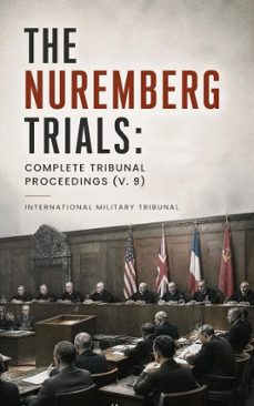 the nuremberg trials: complete tribunal proceedings (v. 9) (ebook)-4064066386344
