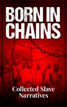 born in chains - collected slave narratives (ebook)-harriet jacobs-william grimes-4064066459444