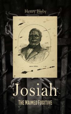 josiah: the maimed fugitive (ebook)-henry bleby-4064066463144