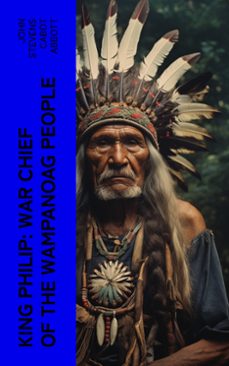 king philip: war chief of the wampanoag people (ebook)-john stevens cabot abbott-4066339575844