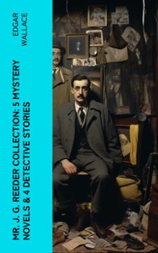 mr. j. g. reeder collection: 5 mystery novels &amp; 4 detective stories (ebook)-edgar wallace-4066339576544