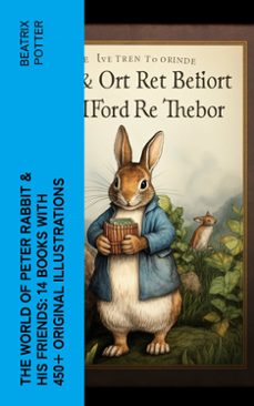the world of peter rabbit &amp; his friends: 14 books with 450+ original illustrations (ebook)-beatrix potter-4066339582644