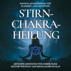 einschlafmeditation fur klarheit und intuition - stirnchakra-heilung (audiolibro)-raphael kempermann-4070169414044
