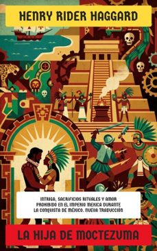 la hija de moctezuma (ebook)-henry rider haggard-4099994085144