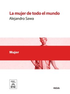 la mujer de todo el mundo (ebook)-alejandro sawa-4099995489644