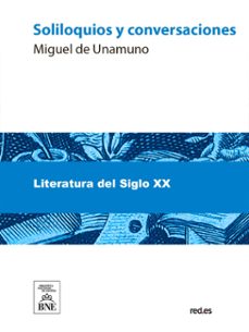 soliloquios y conversaciones (ebook)-miguel de unamuno-4099995493344