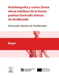 autobiografia y cartas (hasta ahora ineditas) de la ilustre poetisa gertrudis gomez de avellaneda (ebook)-gertrudis gomez de avellaneda-lorenzo cruz de fuentes-4099995494044