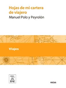 hojas de mi cartera de viajero (ebook)-manuel polo y peyrolón-4099995625844