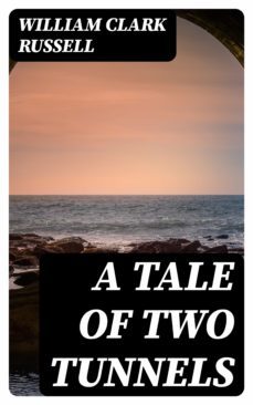a tale of two tunnels (ebook)-william clark russell-8596547063544