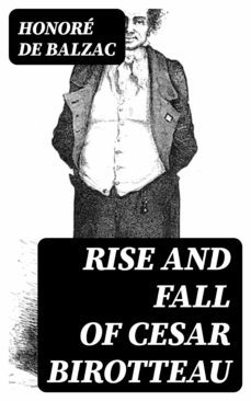rise and fall of cesar birotteau (ebook)-honore de balzac-8596547138044