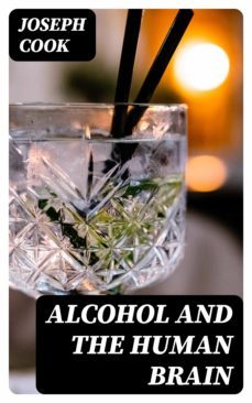 alcohol and the human brain (ebook)-joseph cook-8596547175544