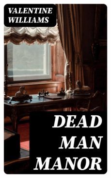 dead man manor (ebook)-valentine williams-8596547185444