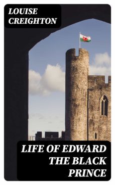 life of edward the black prince (ebook)-louise creighton-8596547314844