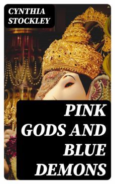 pink gods and blue demons (ebook)-cynthia stockley-8596547325444