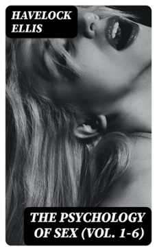 the psychology of sex (vol. 1-6) (ebook)-havelock ellis-8596547403944