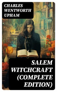 salem witchcraft (complete edition) (ebook)-charles wentworth upham-8596547753544